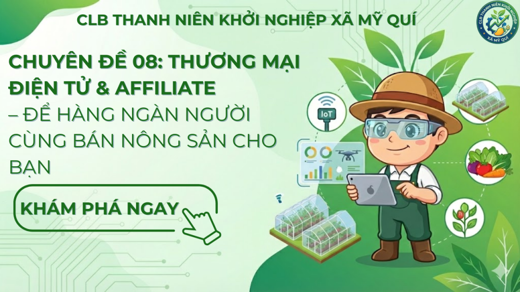 Bán nông sản trên sàn thương mại điện tử & Affiliate | CLB Thanh niên Khởi nghiệp Mỹ Quí